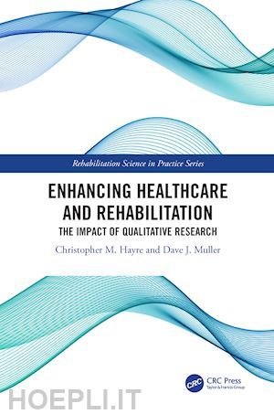 hayre christopher m. (curatore); muller dave j. (curatore) - enhancing healthcare and rehabilitation