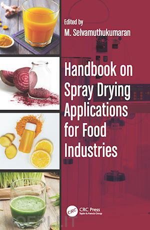 selvamuthukumaran m. (curatore) - handbook on spray drying applications for food industries