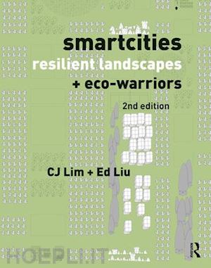 lim cj; liu ed - smartcities, resilient landscapes and eco-warriors