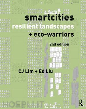 lim cj; liu ed - smartcities, resilient landscapes and eco-warriors