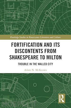 mckeown adam n. - fortification and its discontents from shakespeare to milton