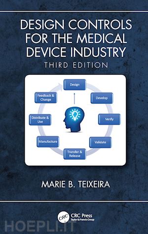 teixeira marie b. - design controls for the medical device industry, third edition