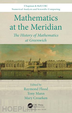 flood raymond (curatore); mann tony (curatore); croarken mary (curatore) - mathematics at the meridian