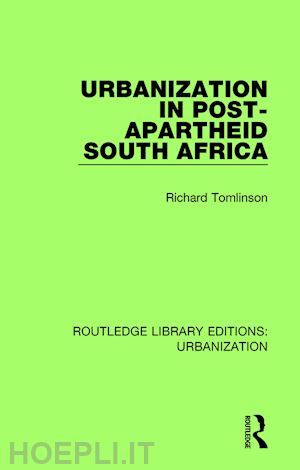 tomlinson richard - urbanization in post-apartheid south africa