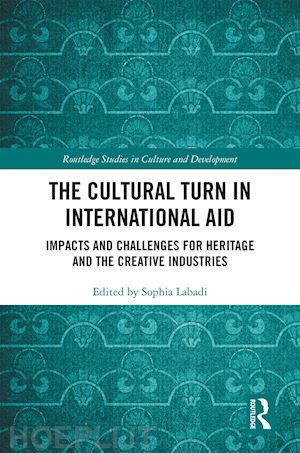 labadi sophia (curatore) - the cultural turn in international aid