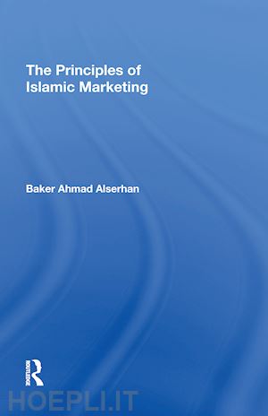 alserhan baker ahmad - the principles of islamic marketing