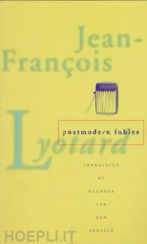 lyotard jean–françois - postmodern fables