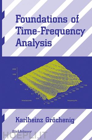 gröchenig karlheinz - foundations of time-frequency analysis
