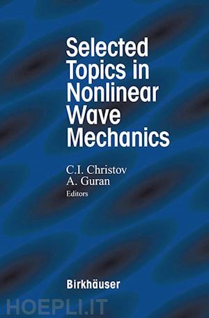 christov c.i. (curatore); guran arde (curatore) - selected topics in nonlinear wave mechanics