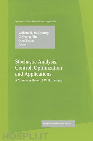 mceneaney william m. (curatore); yin g. george (curatore); zhang qing (curatore) - stochastic analysis, control, optimization and applications