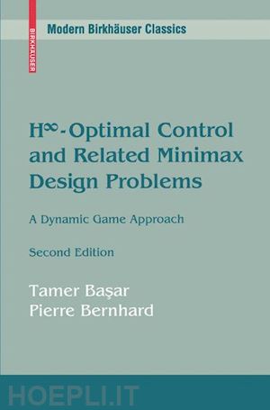 basar tamer; bernhard pierre - h8-optimal control and related minimax design problems