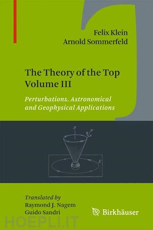 klein felix; sommerfeld arnold - the theory of the top volume iii