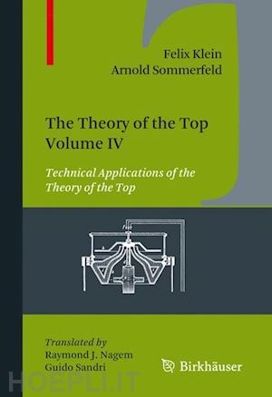 klein felix; sommerfeld arnold - the theory of the top. volume iv