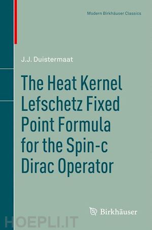 duistermaat j.j. - the heat kernel lefschetz fixed point formula for the spin-c dirac operator