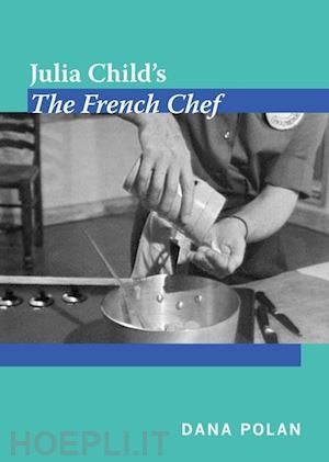 polan dana - julia child`s the french chef