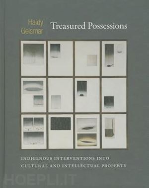 geismar haidy - treasured possessions – indigenous interventions into cultural and intellectual property