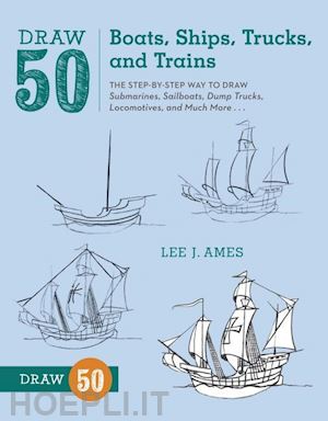 ames l - draw 50 boats, ships, trucks, and trains