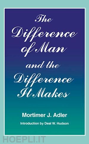 adler mortimer j. - the difference of man and the difference it makes