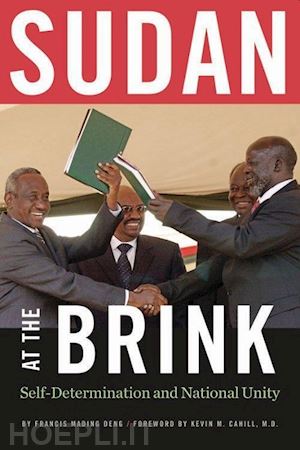 deng francis mading; cahill kevin m. - sudan at the brink – self–determination and national unity