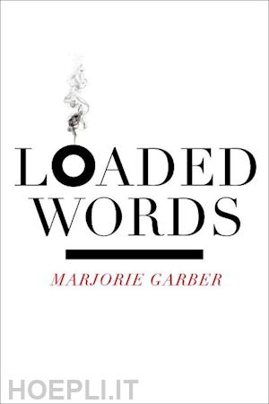 garber marjorie - loaded words