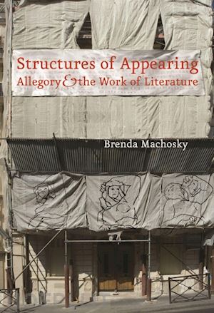 machosky brenda - structures of appearing – allegory and the work of literature