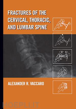 vaccaro alexander r. - fractures of the cervical, thoracic, and lumbar spine