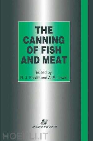 footitt r.j.; lewis a.s. - the canning of fish and meat