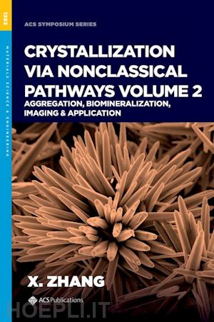 zhang xin (curatore) - crystallization via nonclassical pathways, volume 2