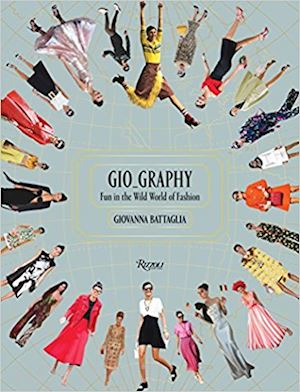 battaglia giovanna - gio-graphy. fun in the wild world of fashion