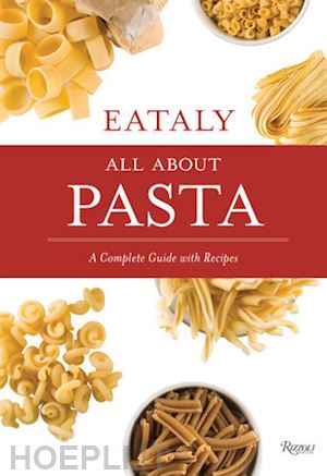 aa.vv. - eataly. all about pasta