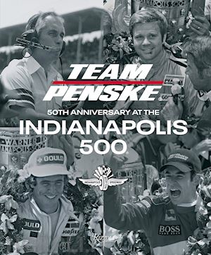 aa.vv. - team penske - 50th anniversary at the indianapolis 500