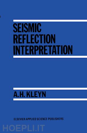 kleyn a.h. - seismic reflection interpretation