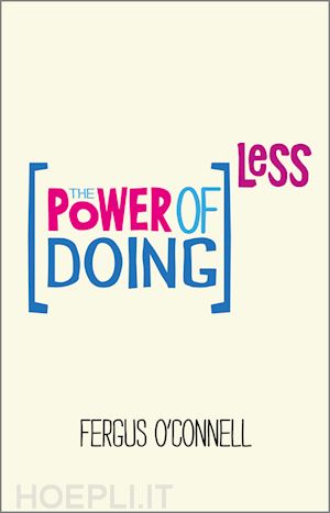 o'connell f - the power of doing less