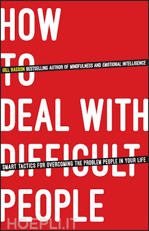 hasson g - how to deal with difficult people – smart tactics for overcoming the problem people in your life