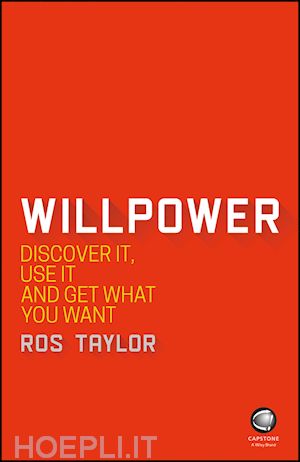 taylor r - willpower – discover it, use it and get what you want