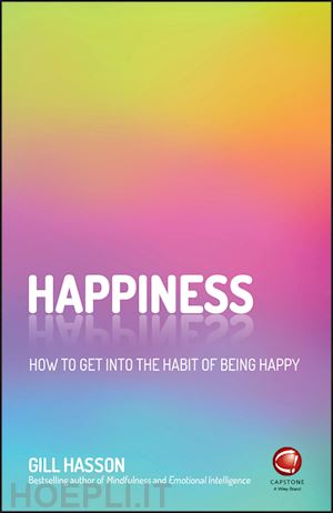 hasson g - happiness – how to get into the habit of being happy