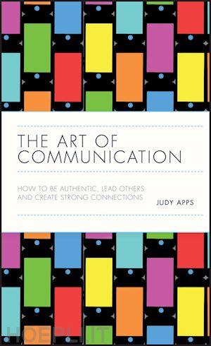 apps j - the art of communication – how to be authentic, lead others and create strong connections