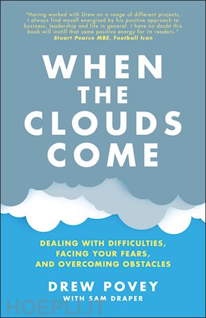 povey d - when the clouds come: dealing with difficulties, facing your fears and overcoming obstacles