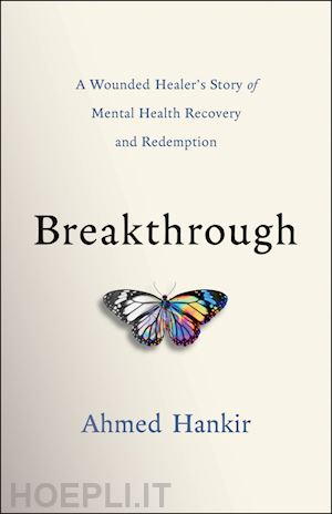 hankir a - breakthrough – a story of hope, resilience and mental health recovery
