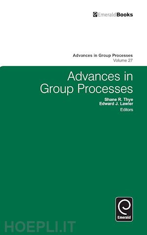 thye shane r.; lawler edward j. - advances in group processes