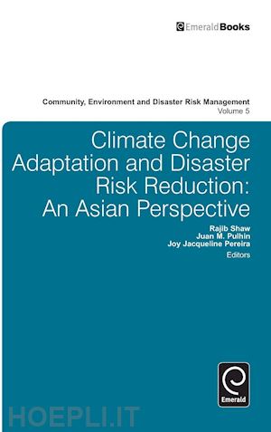 shaw rajib; pulhin juan; pereira joy - climate change adaptation and disaster risk redu – an asian perspective