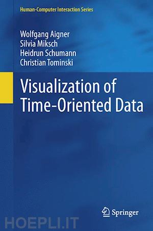 aigner wolfgang; miksch silvia; schumann heidrun; tominski christian - visualization of time-oriented data