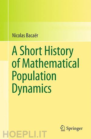 bacaër nicolas - a short history of mathematical population dynamics