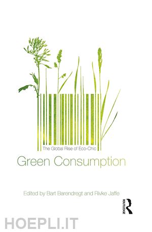 barendregt bart (curatore); jaffe rivke (curatore) - green consumption