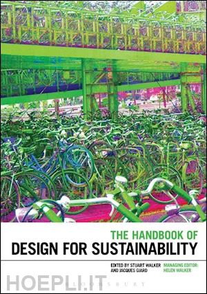 walker stuart; giard jacques (curatore) - the handbook of design for sustainability