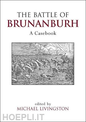 livingston michael - the battle of brunanburh – a casebook
