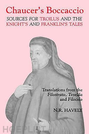 havely nicholas r. - chaucer's boccaccio – sources for troilus and the knight's and franklin's tales