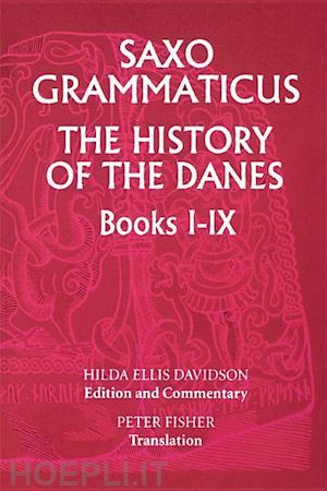 davidson hilda r ellis; fisher peter - saxo grammaticus: the history of the danes, book – i. english text; ii. commentary