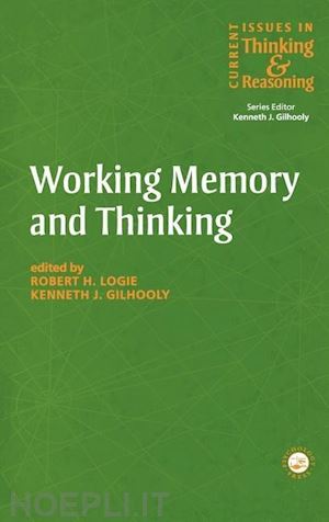 gilhooly kenneth; logie robert h. - working memory and thinking