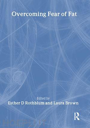 rothblum esther d; brown laura - overcoming fear of fat